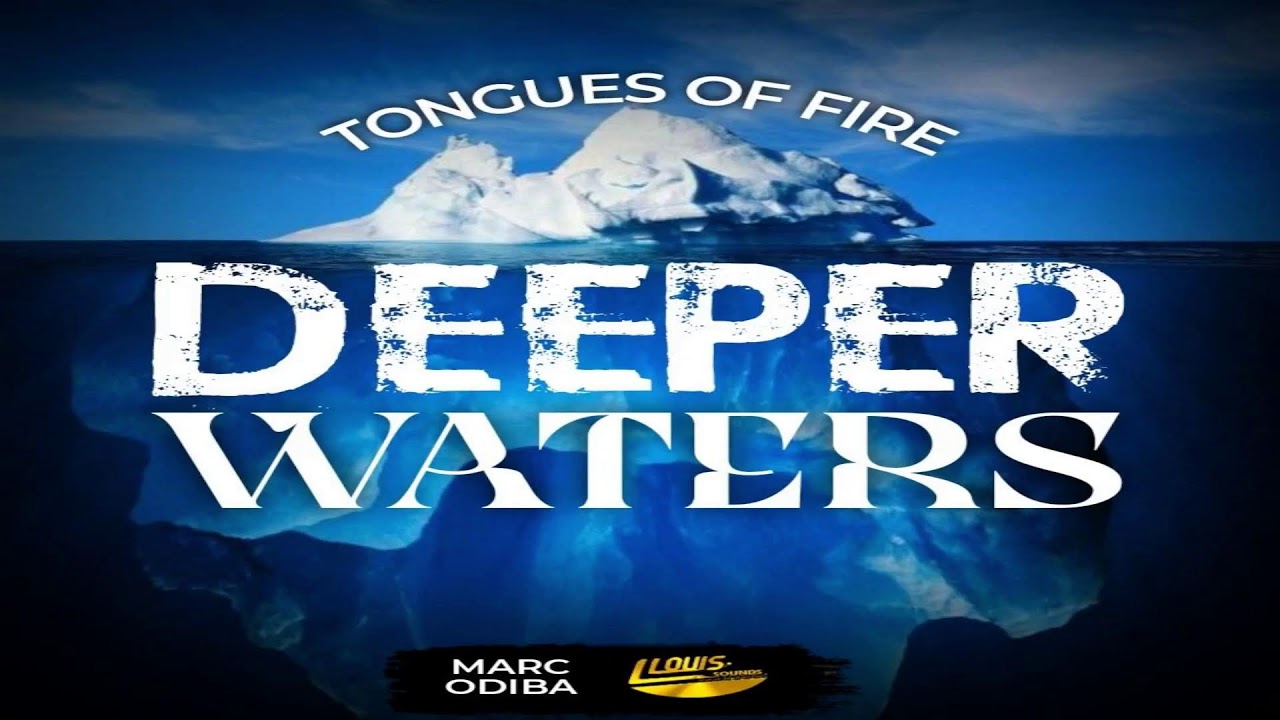 Tongues Of Fire || Deeper Waters || Marc Odiba || Lord Louis Production 