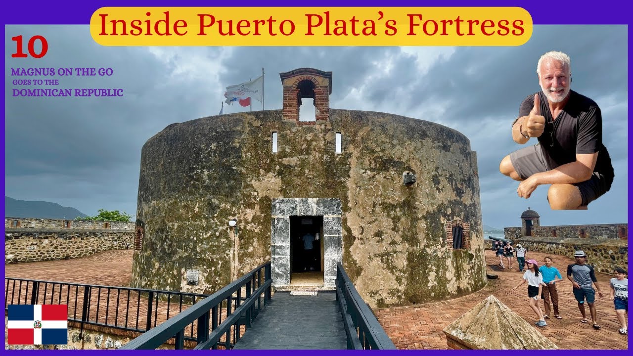 DR-10-Exploring Puerto Plata’s San Felipe Fortress:  History, Food&Streets of the Dominican Republic