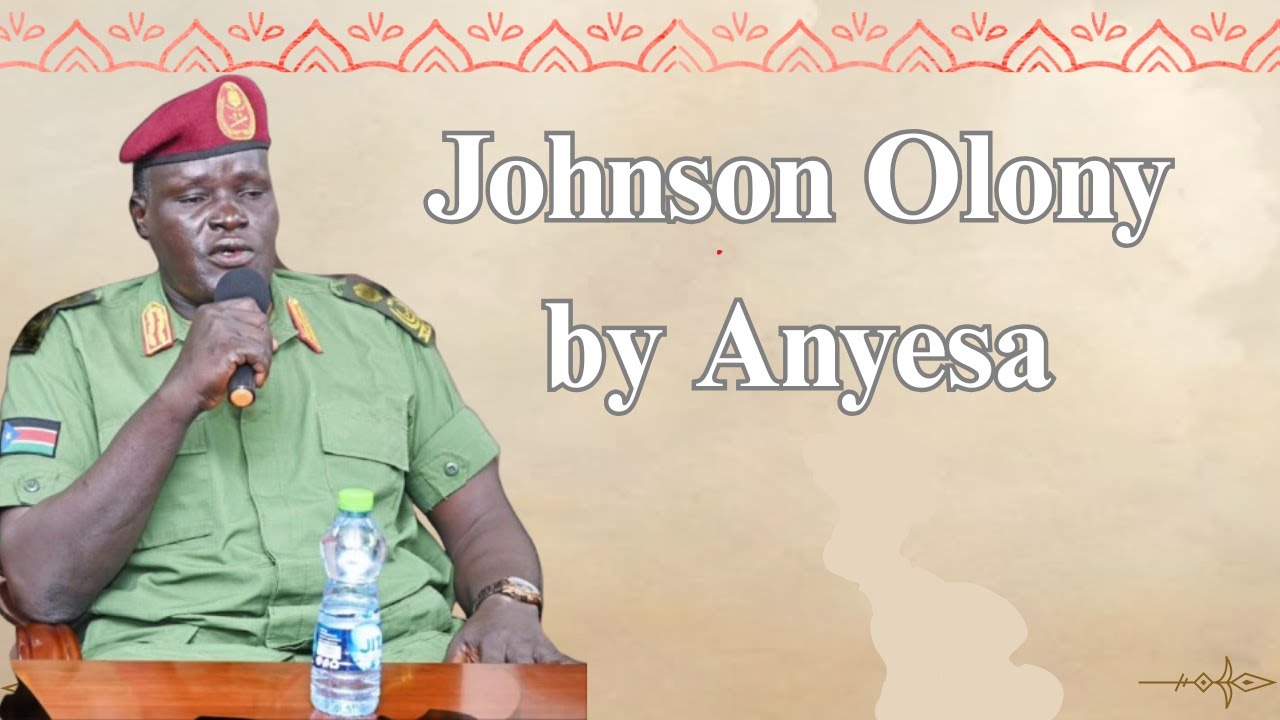 Shilluk Song Johnson Olony by Anyesa Adyeng Chol.