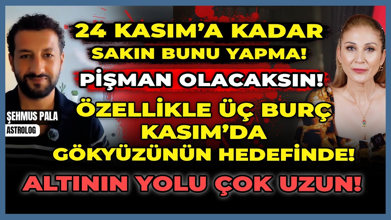 24 Kasım'a Kadar Sakın Bunu Yapma! Pişman Olacaksın!