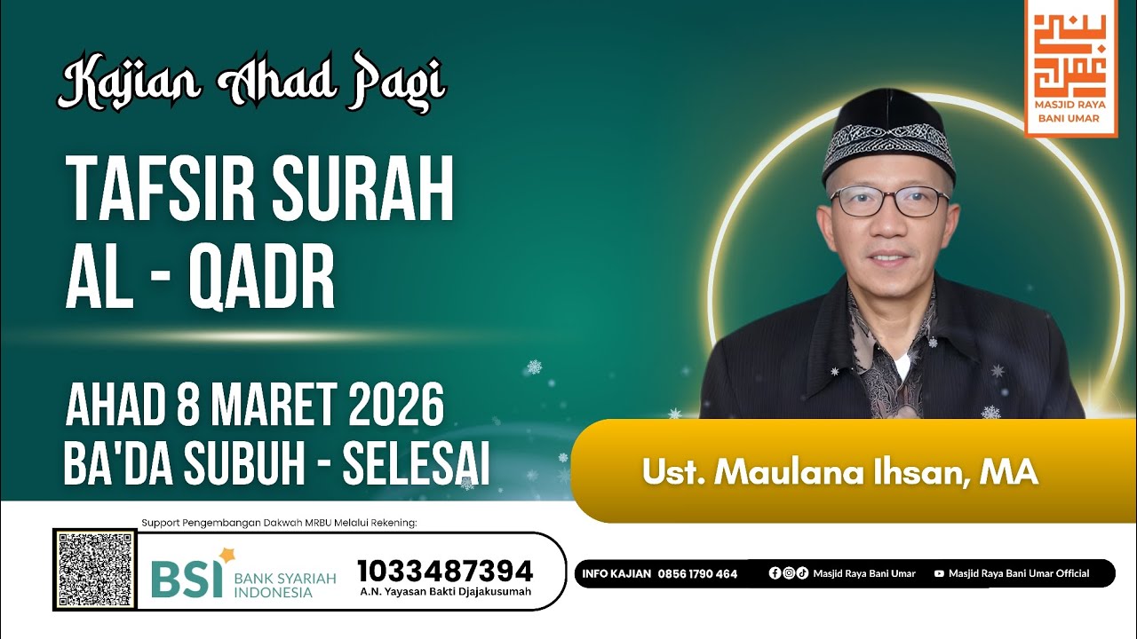 TAFSIR SURAT AL - QADR || Ust. Maulana Ihsan, MA || KAJIAN AHAD PAGI || MRBU