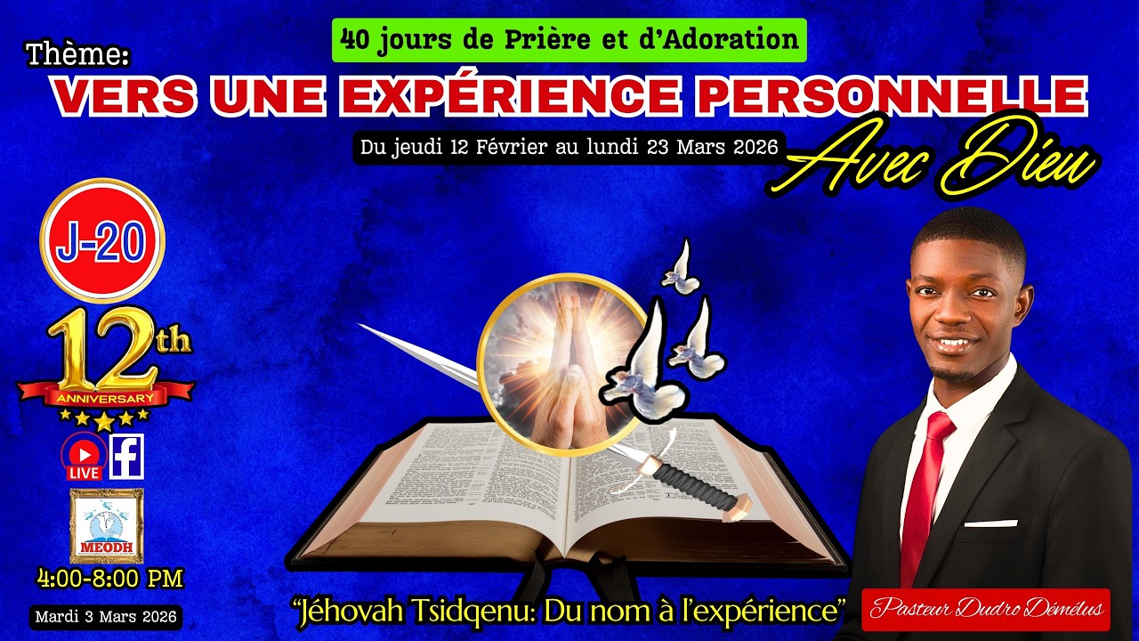 40 Jours de Prière & d'Adoration (Vers une expérience Personnelle avec Dieu: 02/03/26)