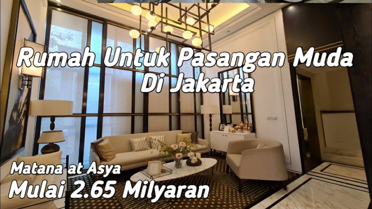 Rumah Untuk Pasangan Muda di Jakarta Timur Harga Mulai 2.65 Miyaran : Matana at Asya