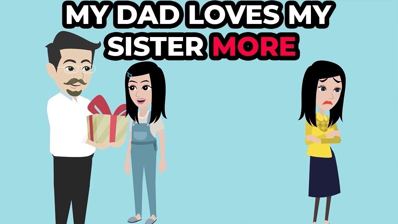 Dad hated me and spent all my college fund so I shouldn’t go to college and be better than my sister