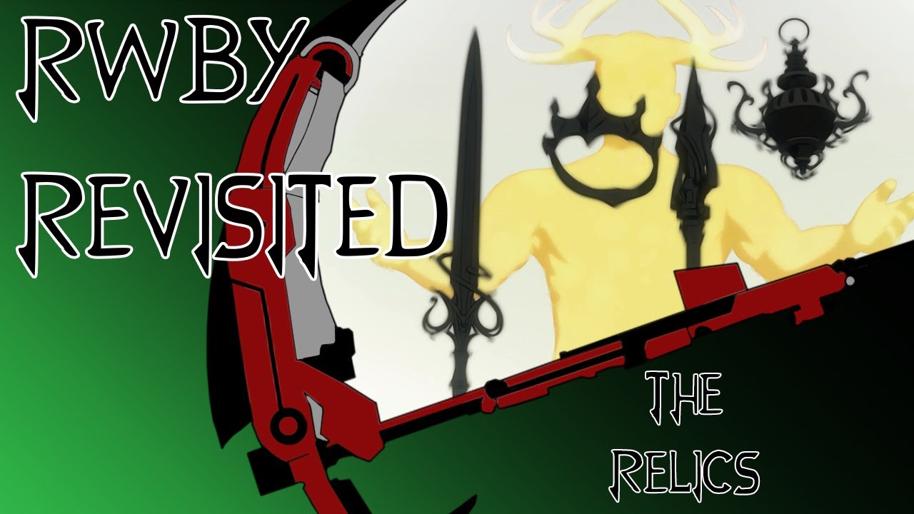 RWBY Revisited: The Relics