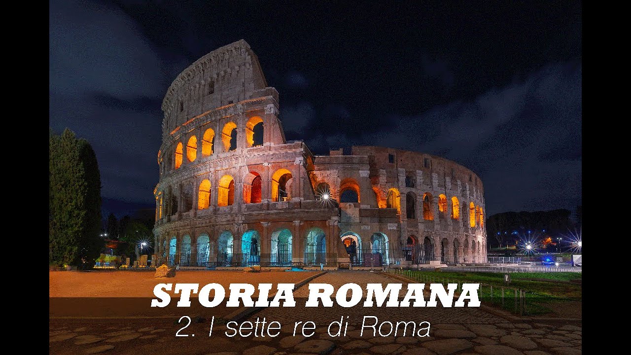 Storia romana 2 - I sette re di Roma