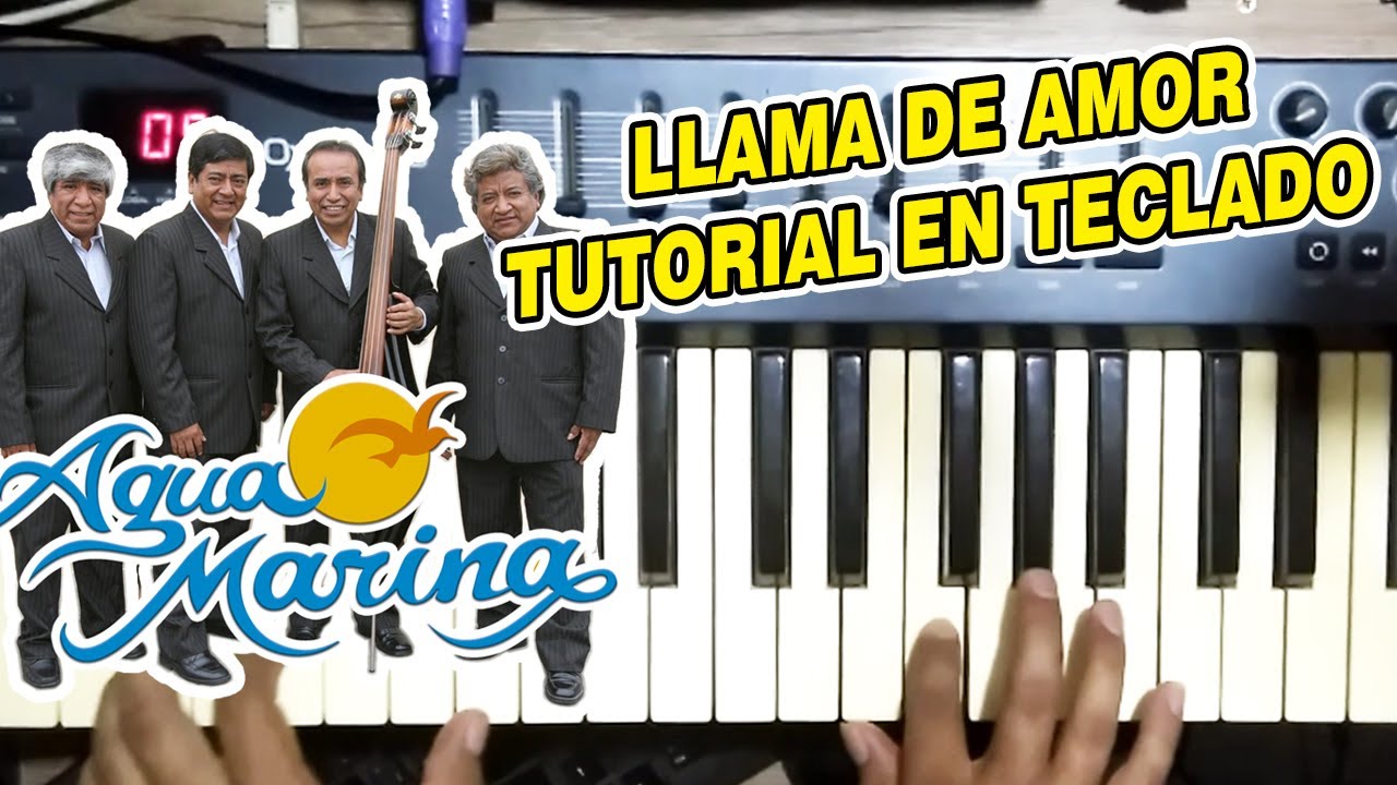 LLAMA DE AMOR - AGUA MARINA (TUTORIAL EN TECLADO)