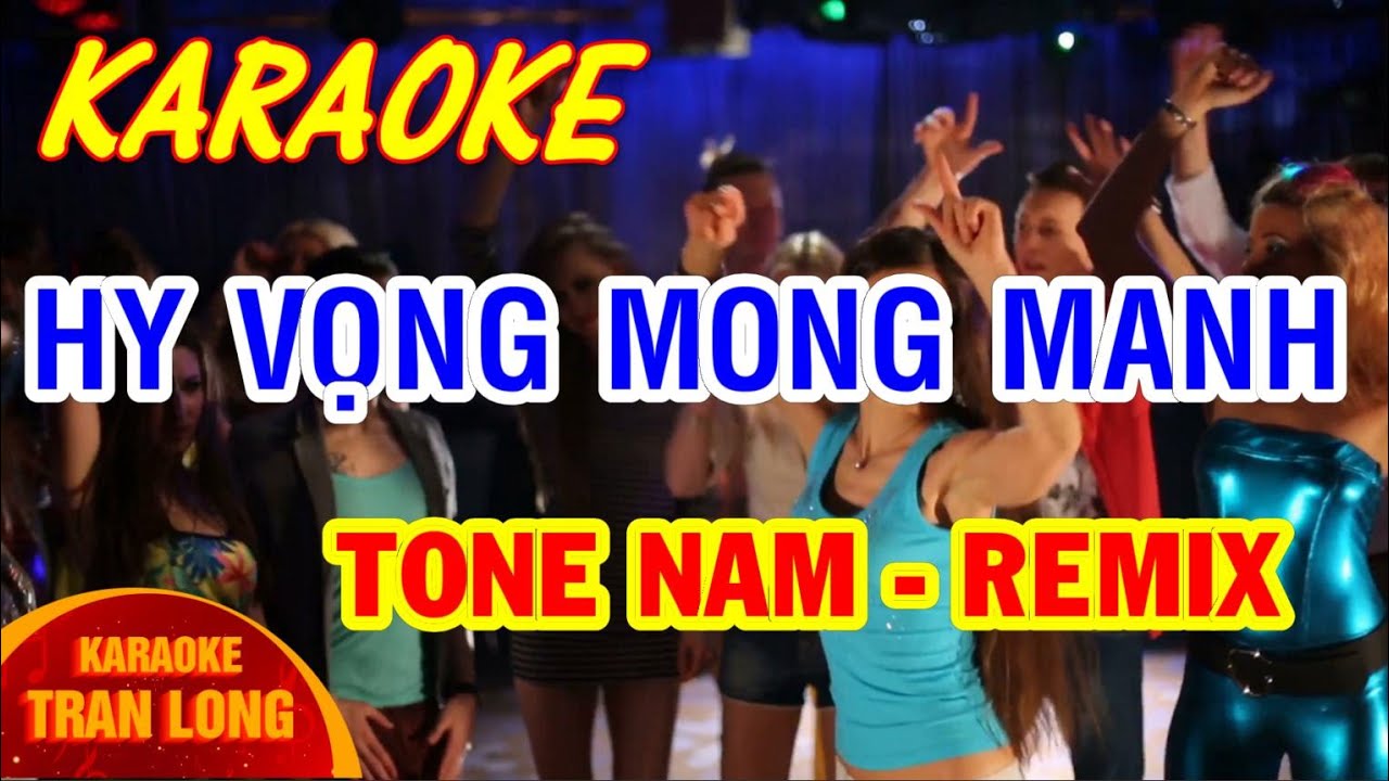 karaoke Hy vọng mong manh Remix Tone nam | Tran Long