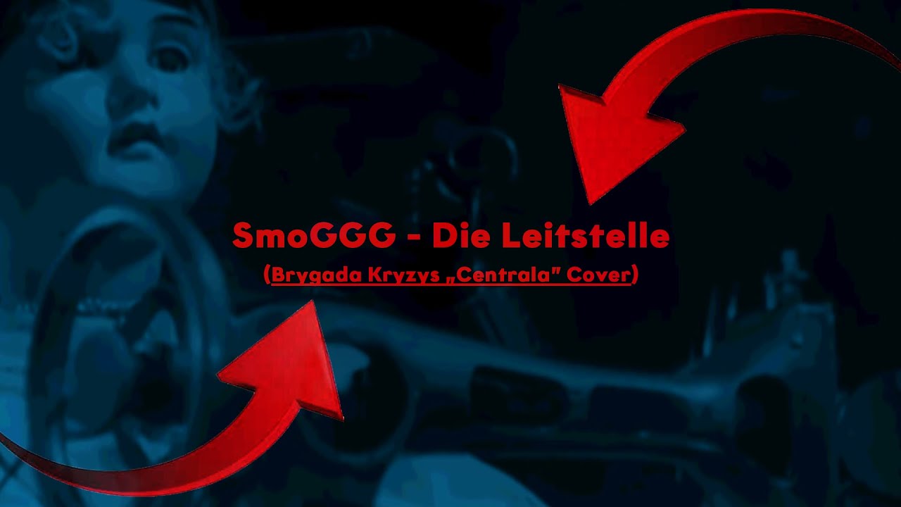 SmoGGG - Die Leitstelle (Brygada Kryzys - 