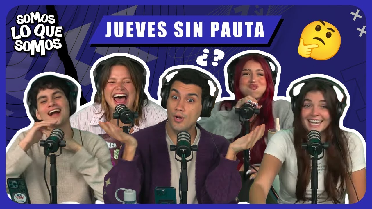 JUEVES SIN PAUTA - SOMOS LO QUE SOMOS