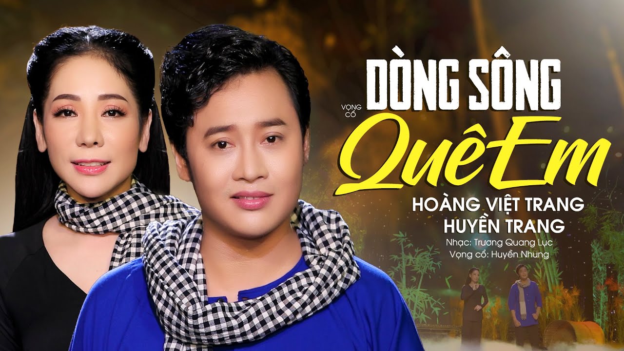 Cặp Đôi Song Ca Vọng Cổ Nghe Mê Mẩn | Dòng Sông Quê Em - Hoàng Việt Trang ft Huyền Trang