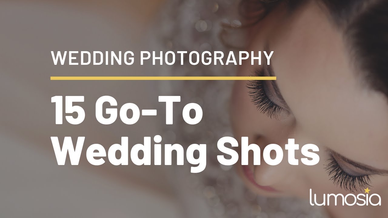 Wedding Photography Tips | 15 Wedding Photography Images to capture at any wedding