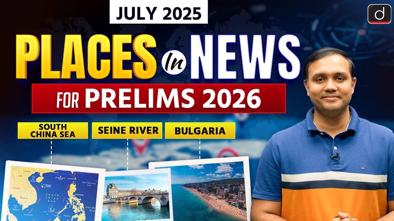 Places in News for Prelims 2026 | Important Places In News | UPSC Prelims 2026 | Drishti IAS English