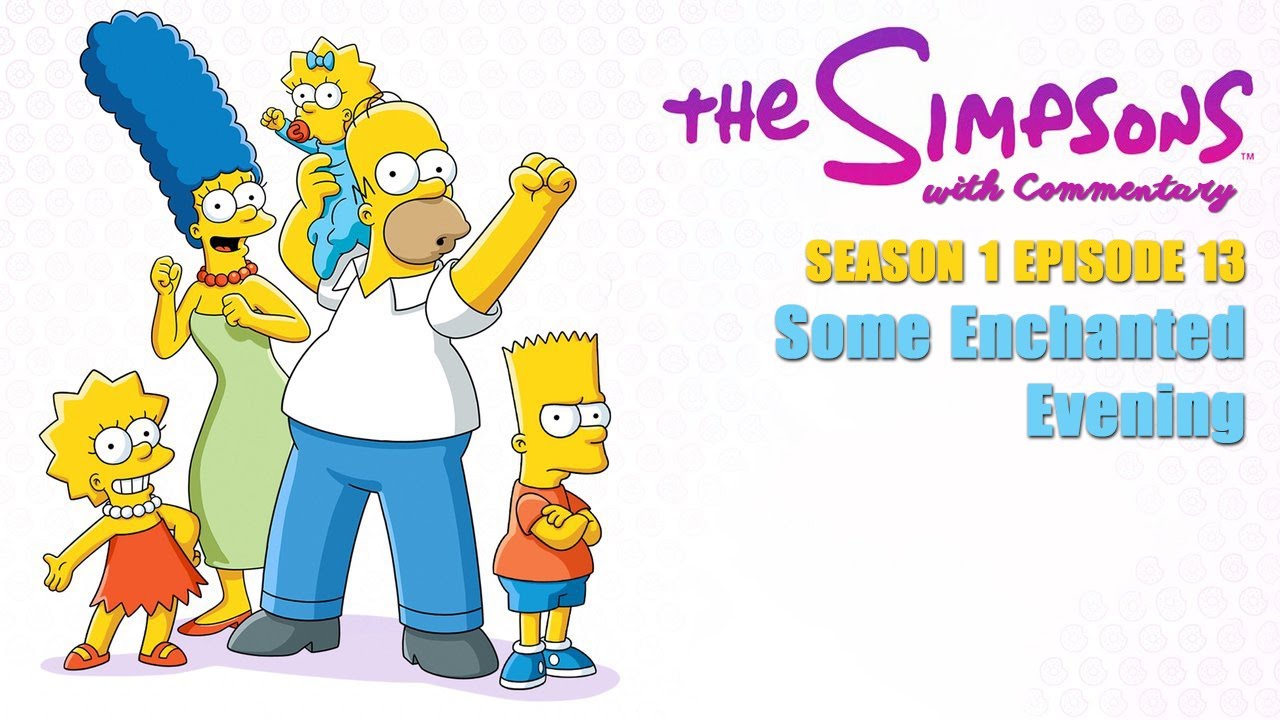The Simpsons with Commentary Season 1 Episode 13 - Some Enchanted Evening