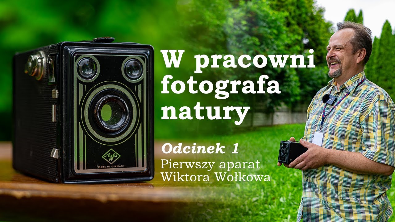 W PRACOWNI FOTOGRAFA NATURY - Pierwszy aparat Wiktora Wołkowa