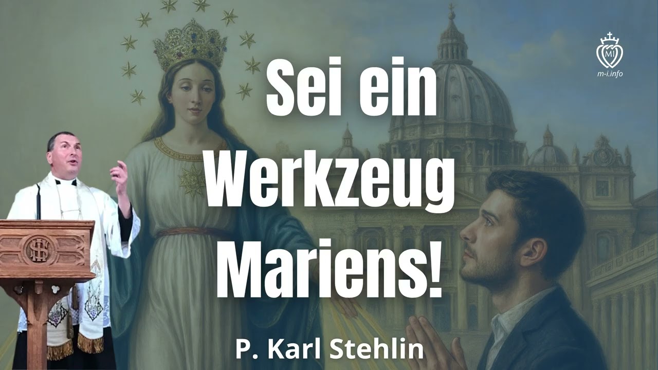 Was kann ich für Dich tun, o Maria? – Pater Stehlin über den Geist der MI