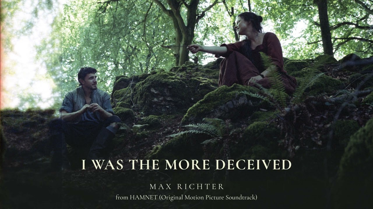 Max Richter - I Was The More Deceived (Taken from the Hamnet Soundtrack) [Official Audio]