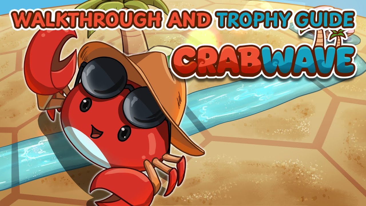Crabwave - Walkthrough | Trophy Guide | Achievement Guide
