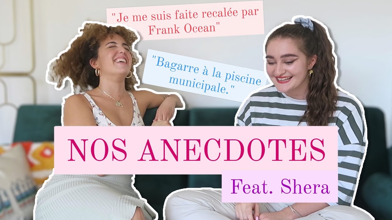 NOS ANECDOTES  FT. @SheraKerienski