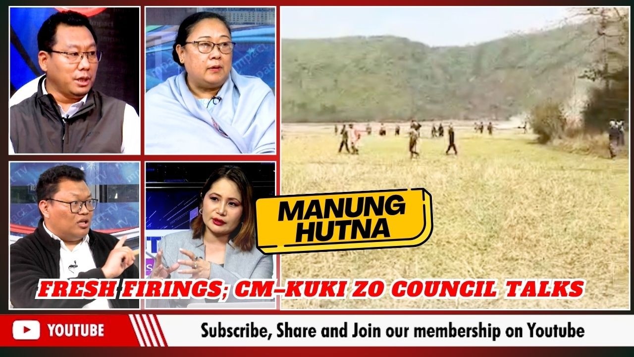 FRESH FIRINGS; CM–KUKI ZO COUNCIL TALKS on MANUNG HUTNA   | 20 MAR 2026