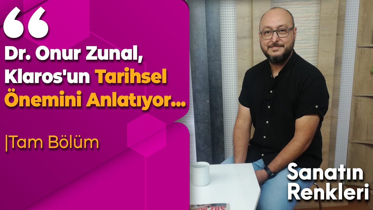 Dr. Onur Zunal, Klaros'un Tarihsel Önemini Anlatıyor... | Tam Bölüm