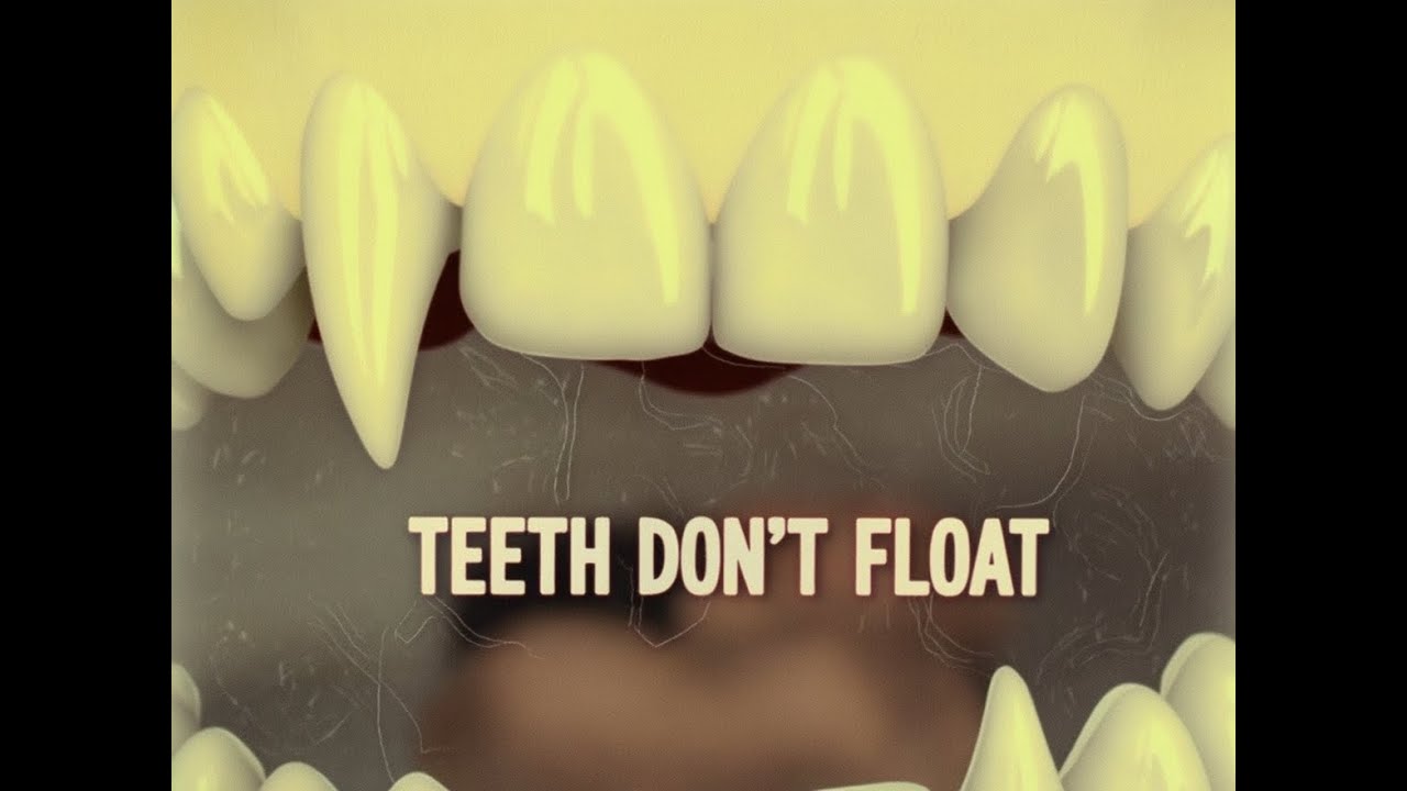 Teeth Don't Float