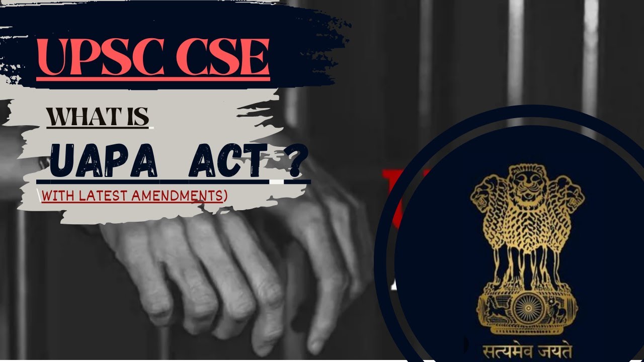 What is UAPA Act | Unlawful Activities Prevention Act | UPSC | InNews |UPSC CSE 2024