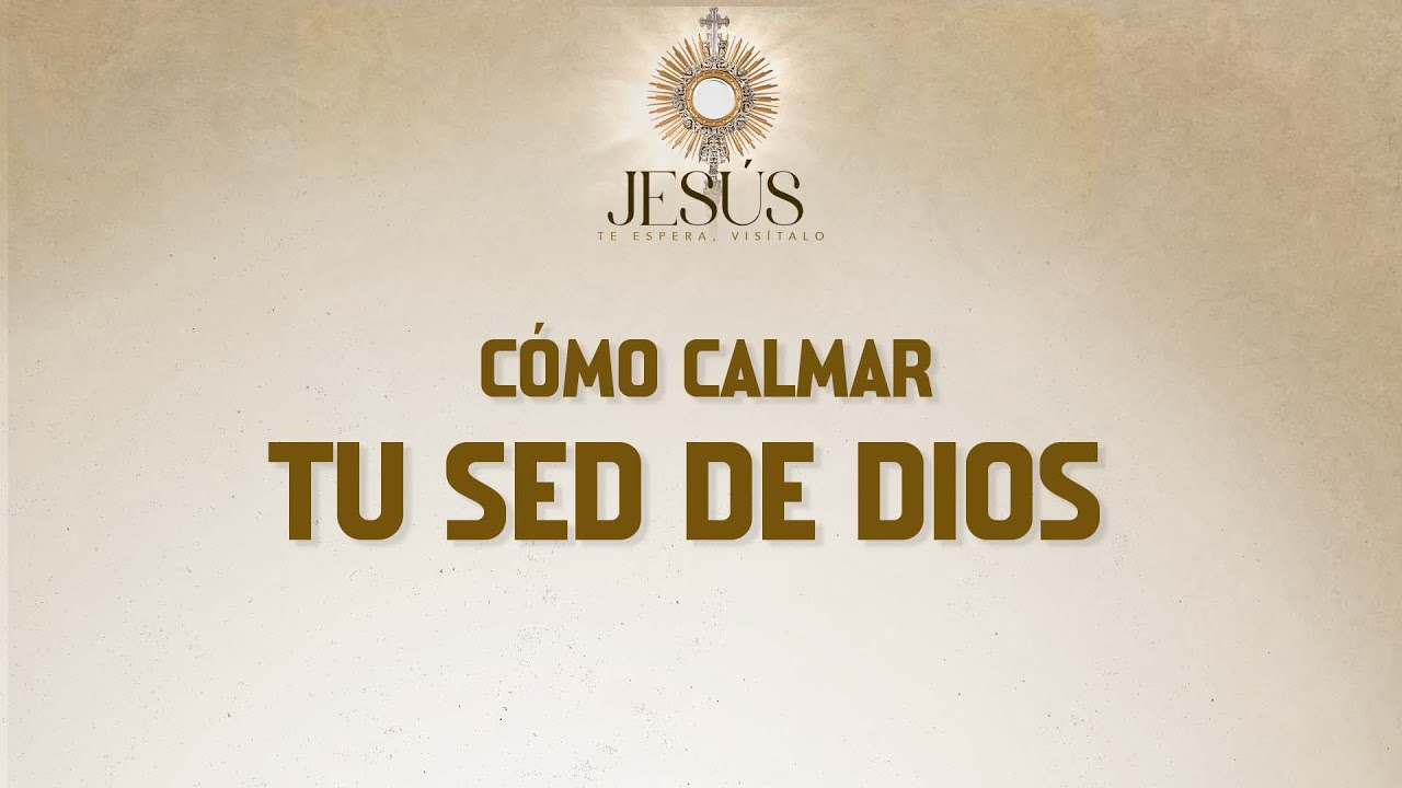 Cómo calmar tu sed de Dios