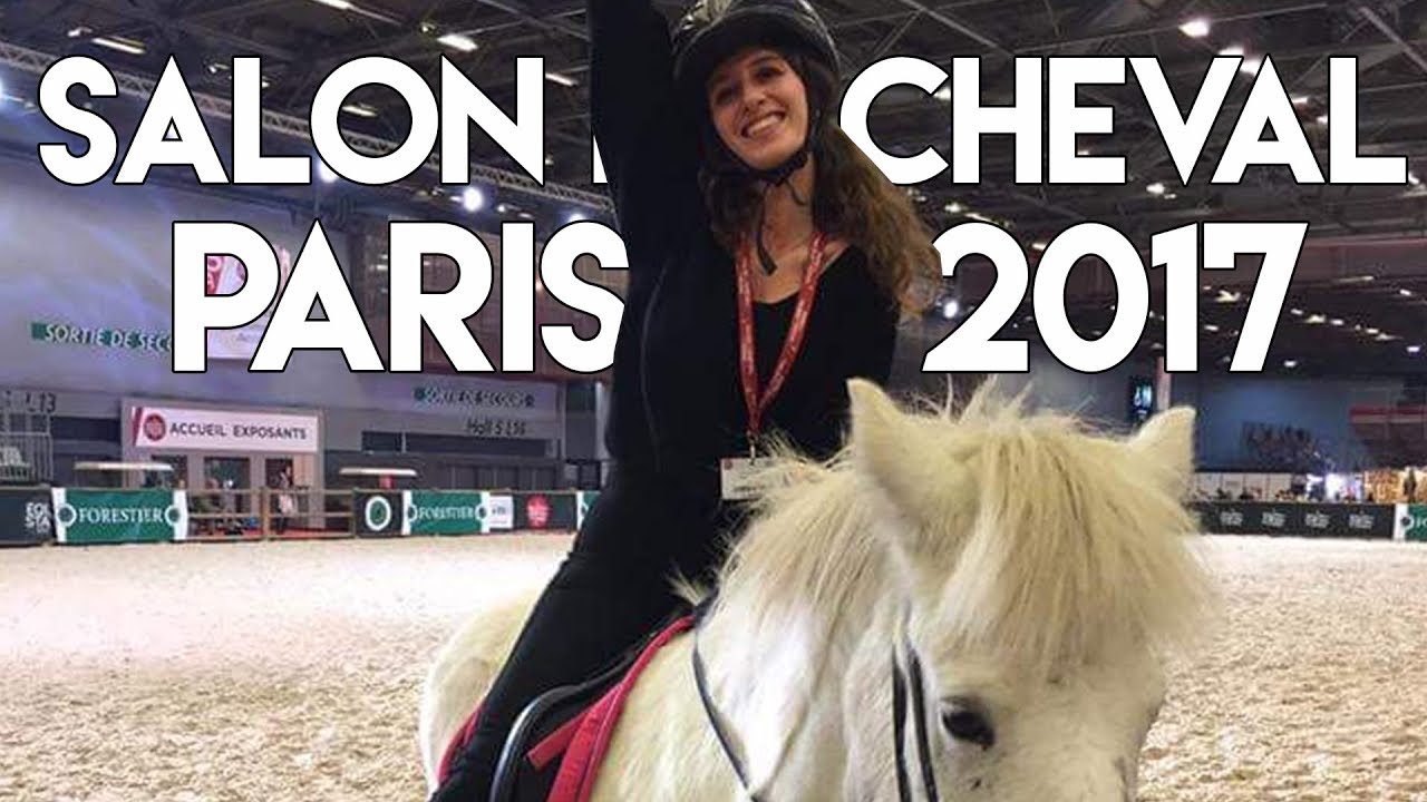 VLOG : SALON DU CHEVAL DE PARIS 2017 !