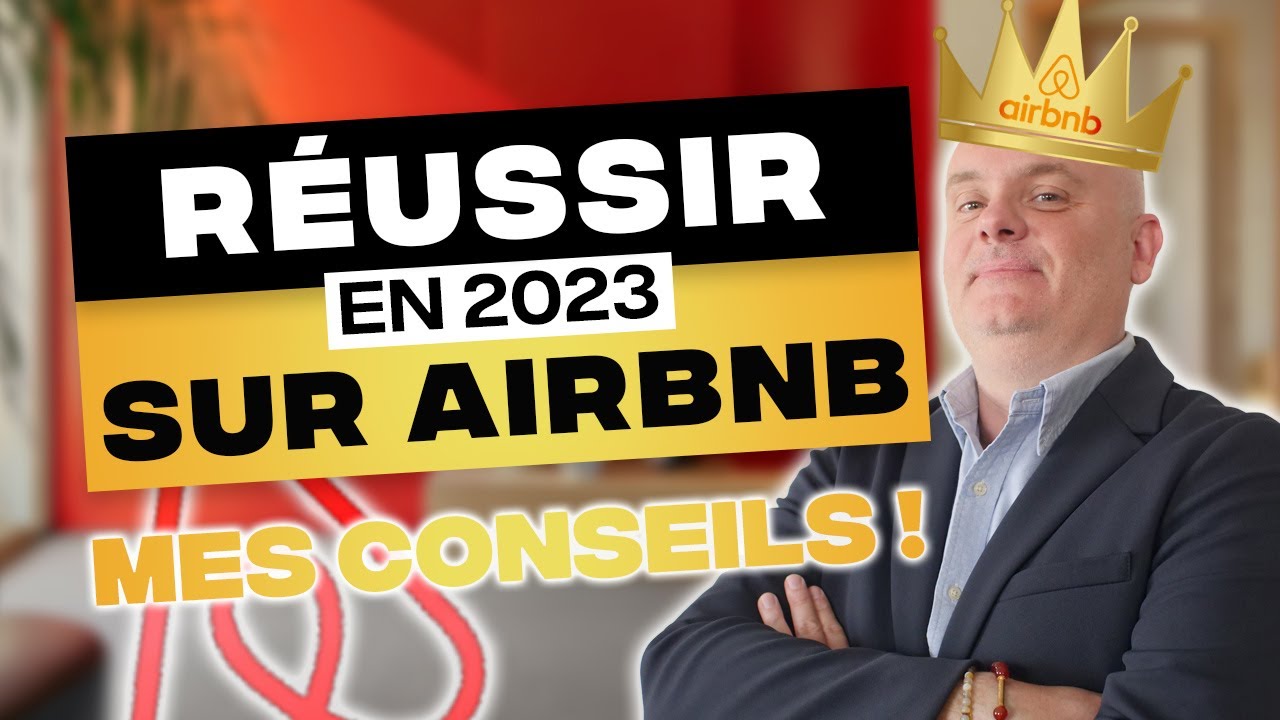 Comment réussir sur Airbnb en 2023 : Conseils pour se démarquer #airbnb