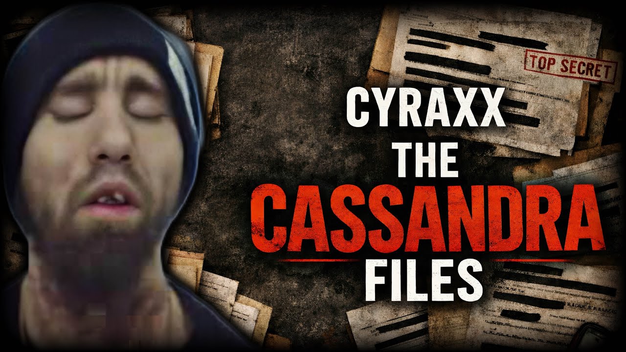 Cyraxx Exposed: The Cassandra Files