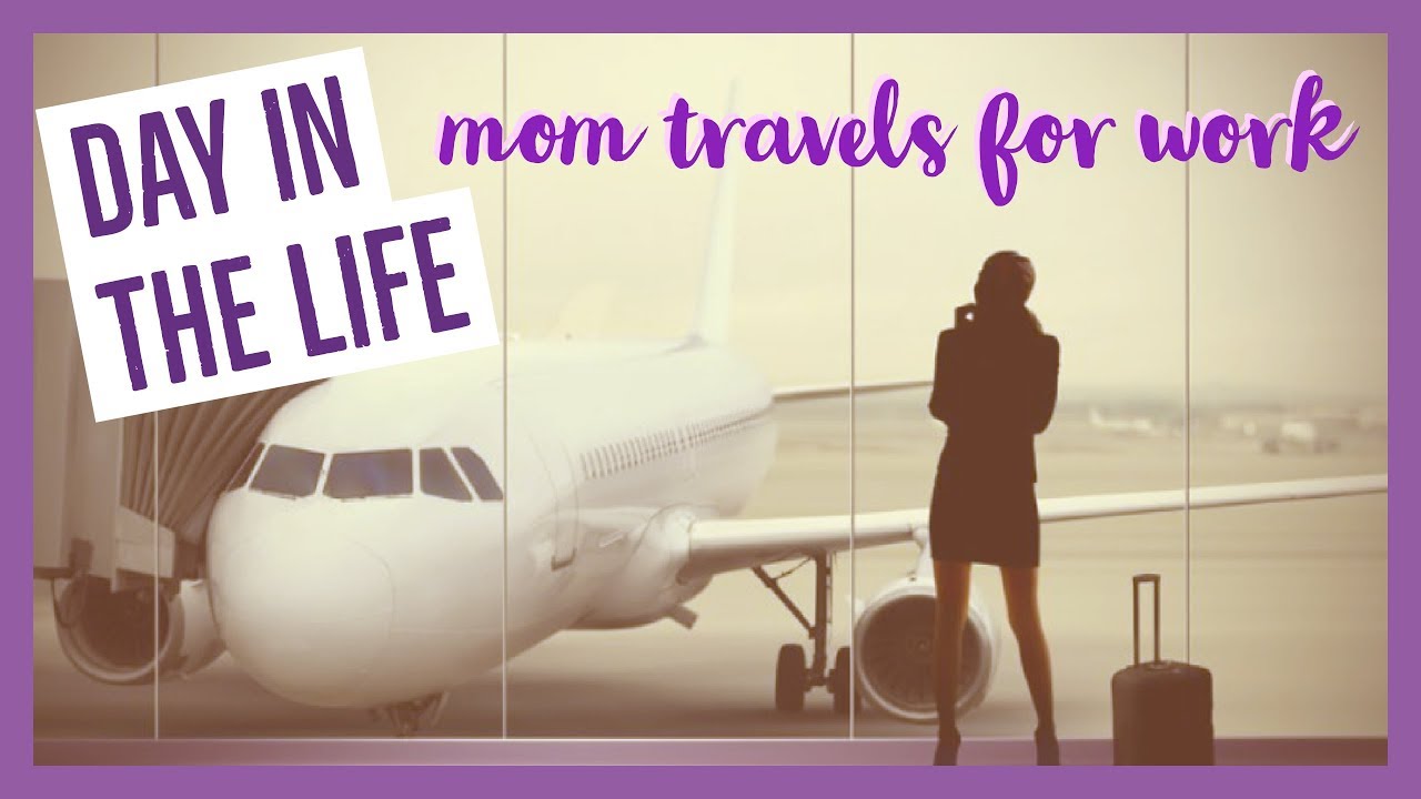 DAY IN THE LIFE | #bossmom traveling for work | brianna k