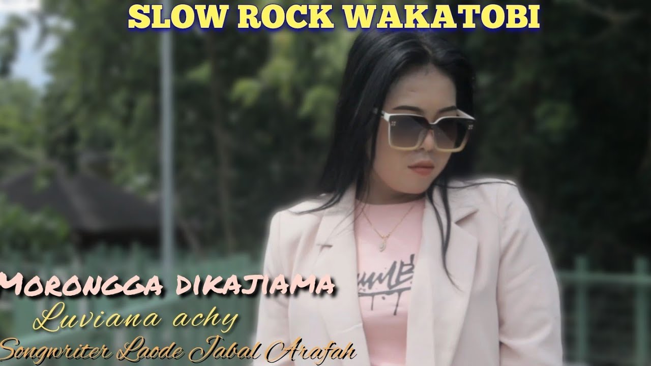 slow rock Wakatobi 2024 Morongga dikajiama Luviana Achy (official music video)