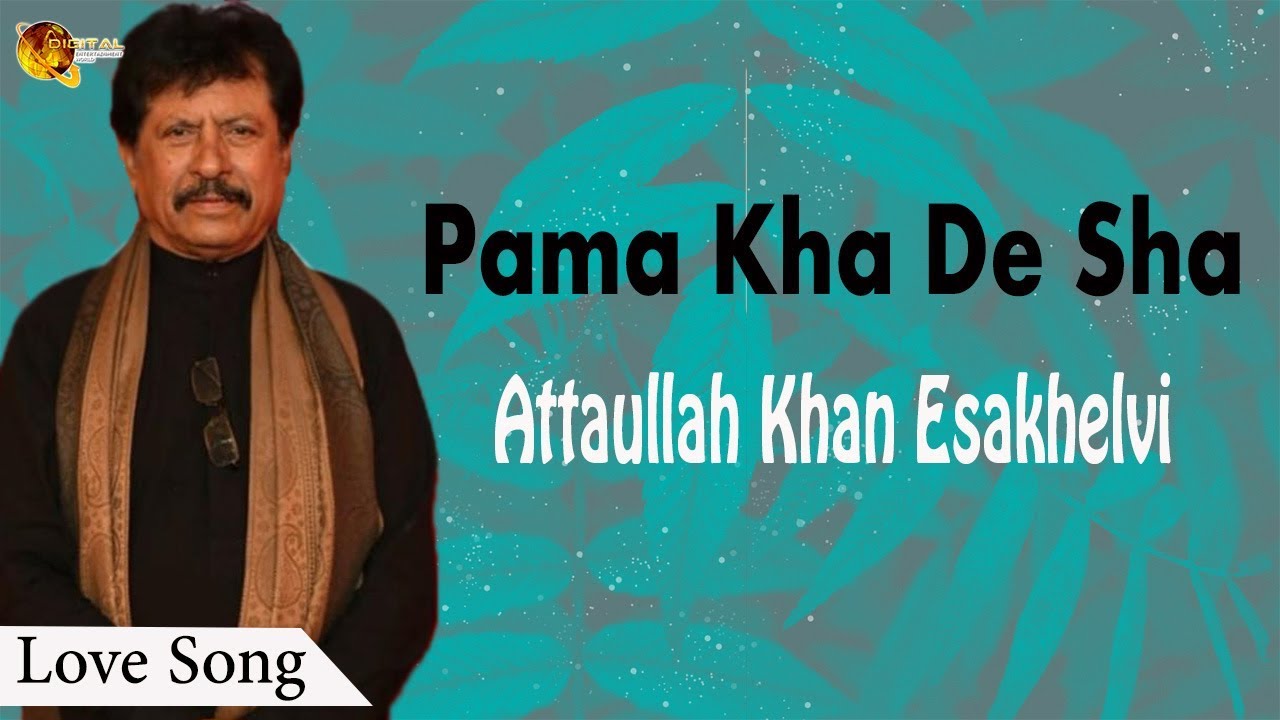Pama Kha De Sha | | Audio-Visual | Superhit | Attaullah Khan Esakhelvi