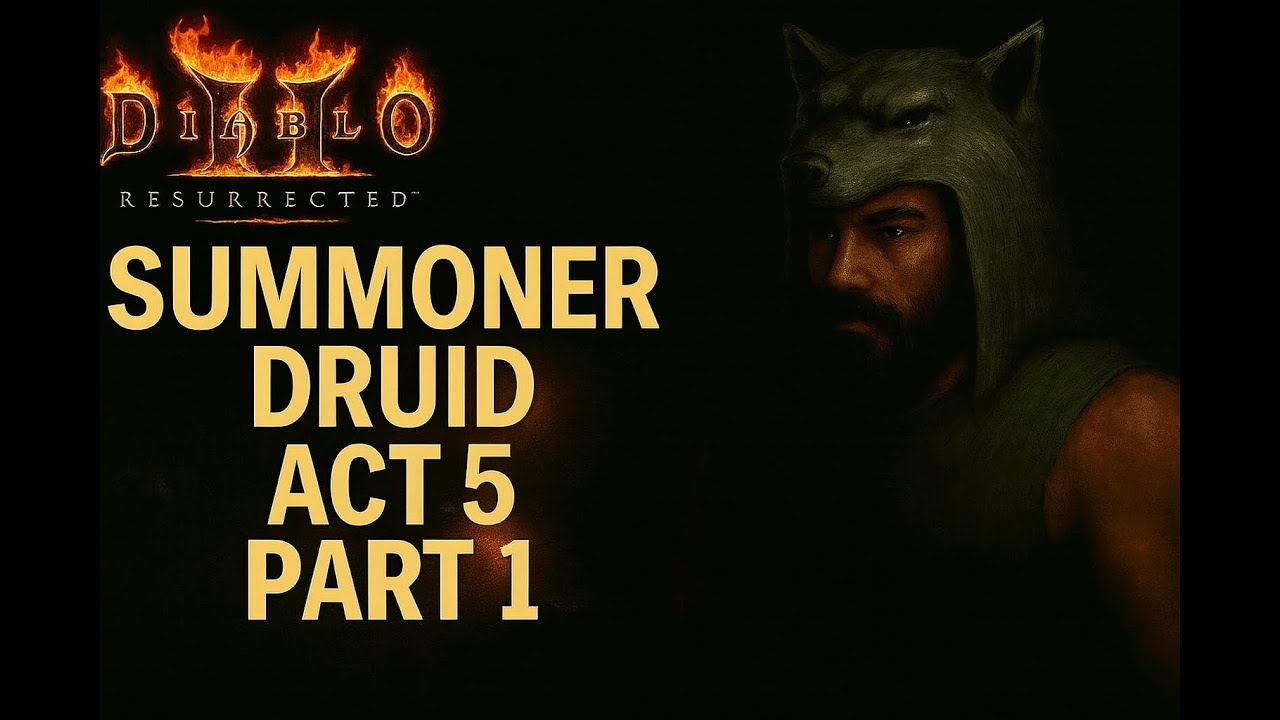 Chill D2R - Summoner Druid - Normal Act 5, Part 1