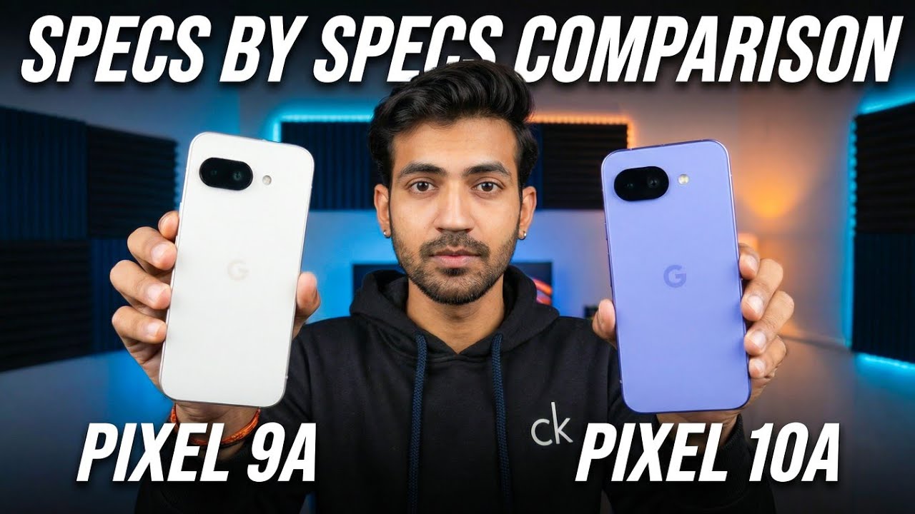 Google Pixel 10a vs Pixel 9a | Full Specs Comparison | Camera, Battery, Price in Hindi