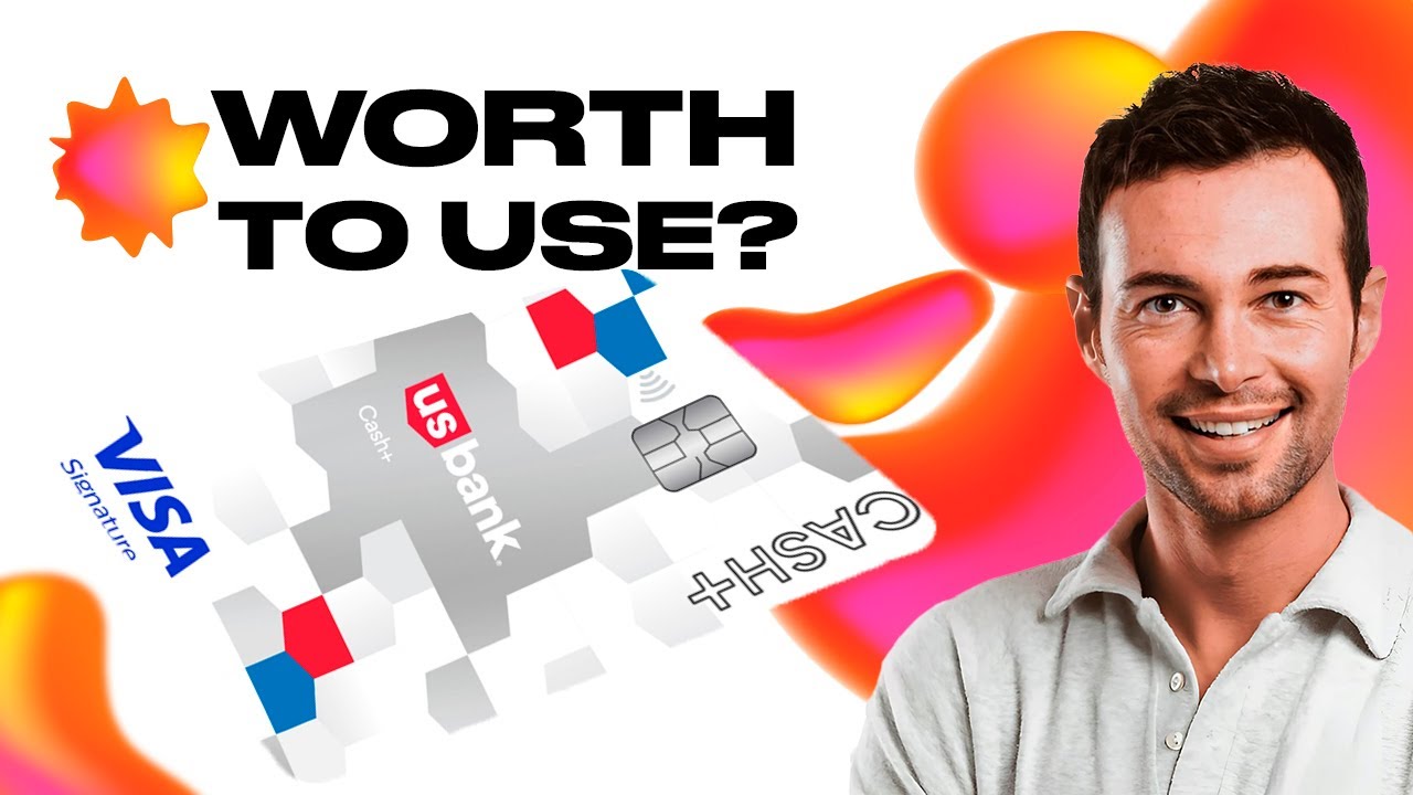 U.S. Bank Cash+ Visa Signature Credit Card (Overview) - Watch Before You Apply