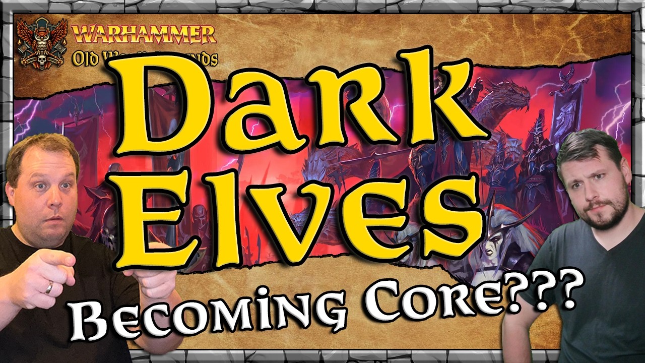Dark Elves - Becoming a Core Faction? | News & Updates | Warhammer | Old World Legends Show