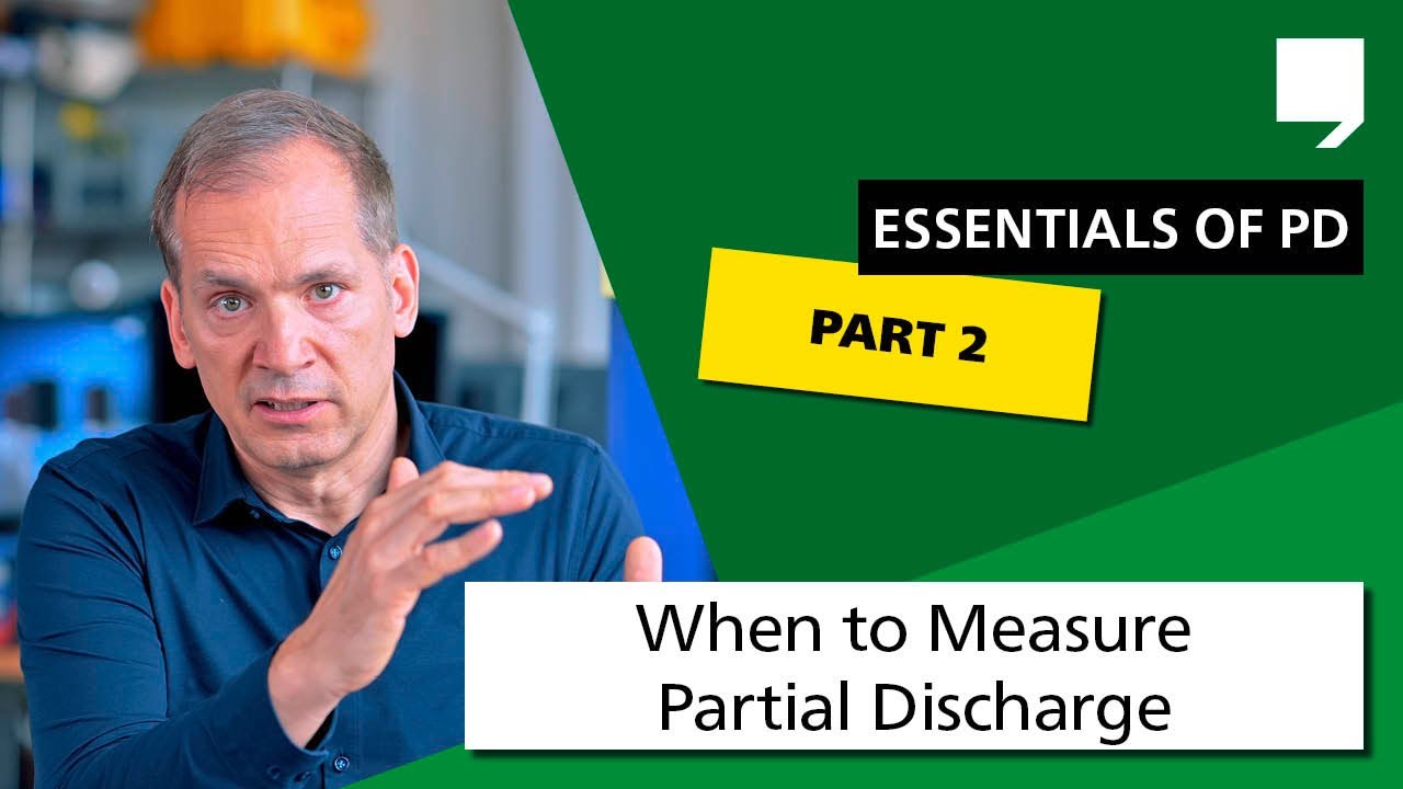 When to Measure Partial Discharge | Essentials of Partial Discharge Testing 2