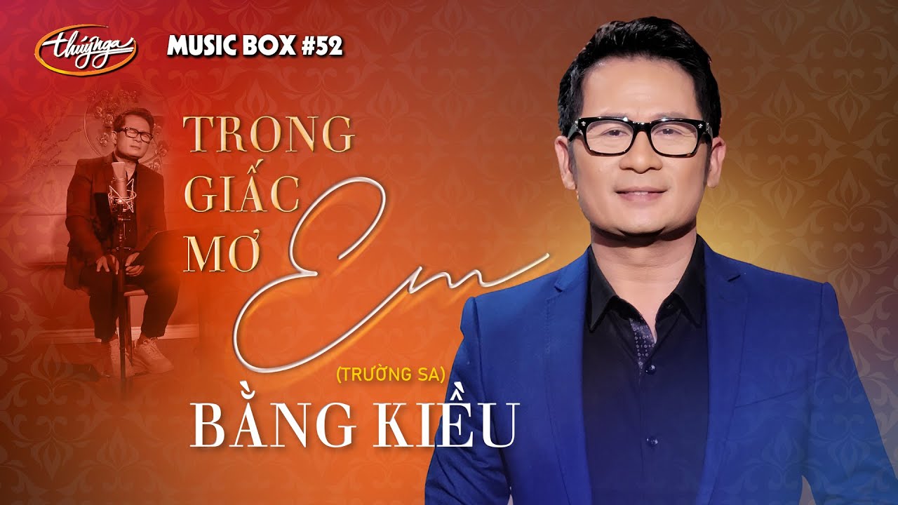 Bằng Kiều - Trong Giấc Mơ Em | Music Box #52