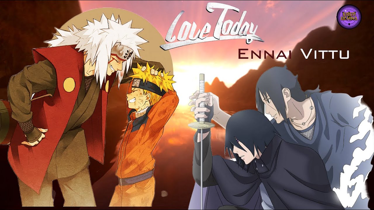 Naruto AMV | Tamil AMV | Jiraya and Itachi | Love Today : Ennai Vittu Ft. #anime #tamilamv #animeamv