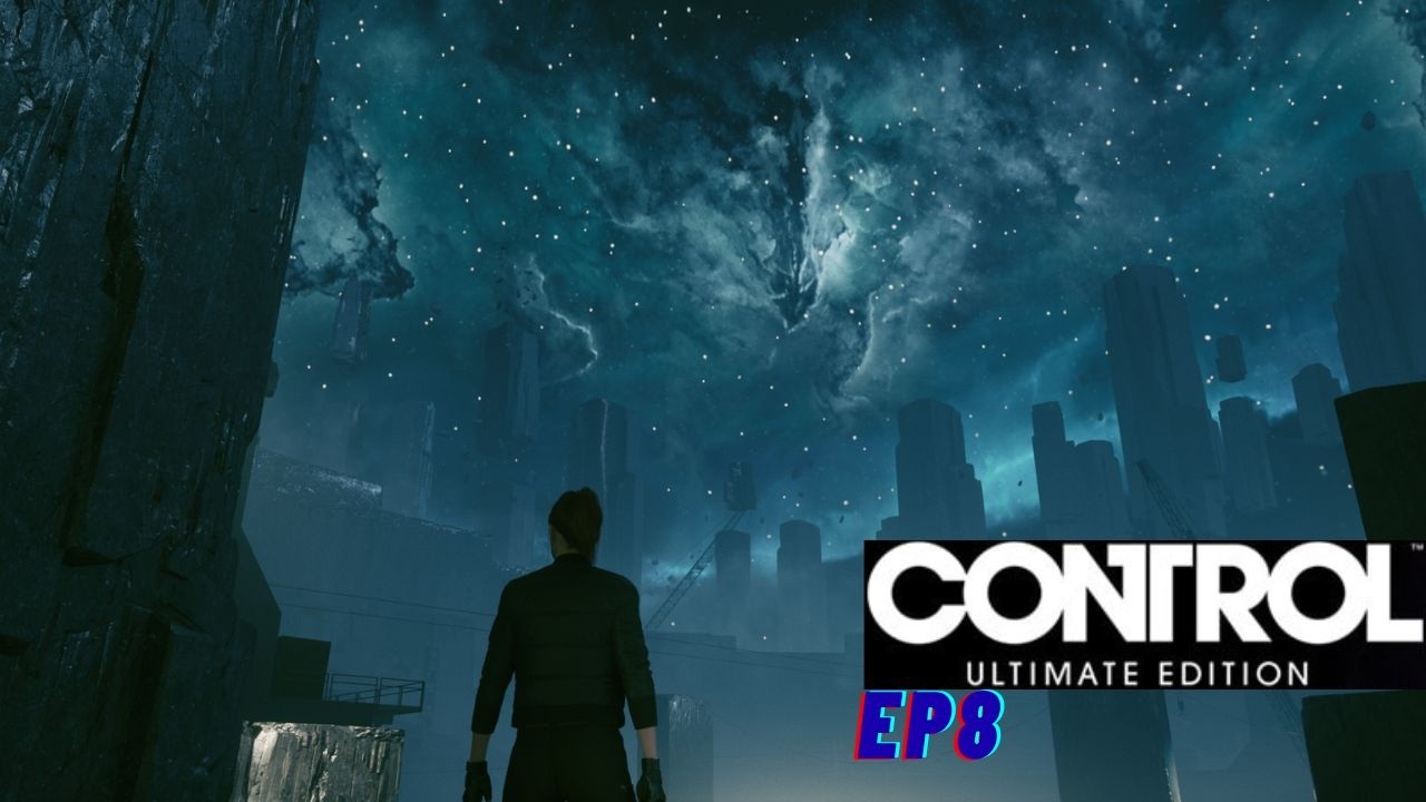 CONTROL Ultimate Edition Gameplay Ep8