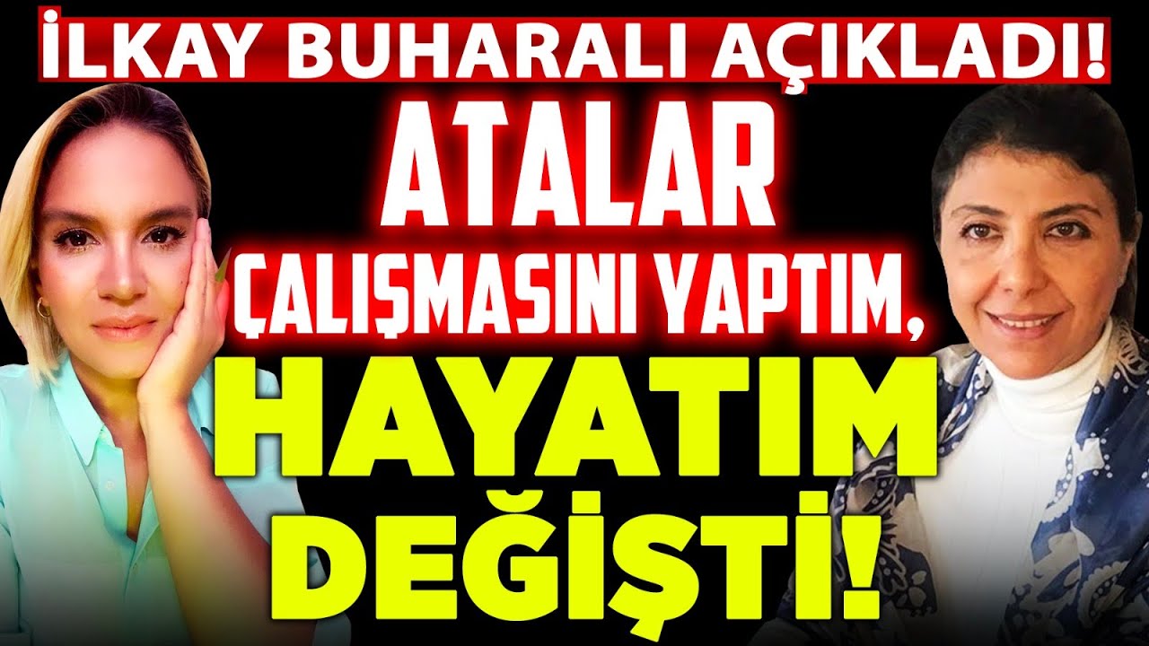 ATALAR ÇALIŞMASI ile HAYATIM DEĞİŞTİ! İlkay Buharalı Yaşadıklarını Anlattı! Deniz Erten