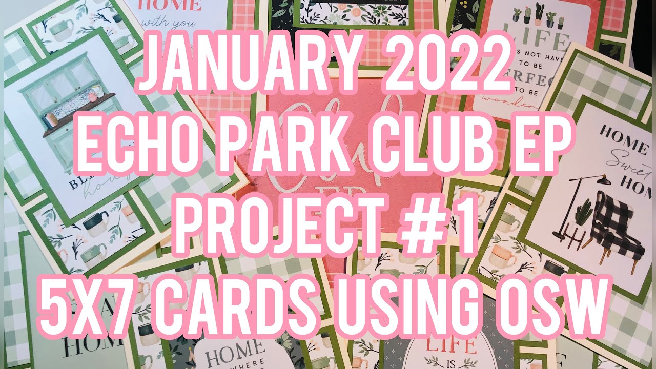 January 2022 - Echo Park Club EP - Project #1: 5x7 Cards Using One Sheet Wonder