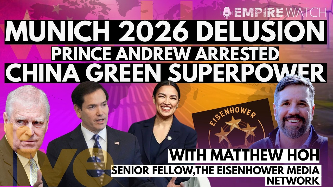 w/ Matthew Hoh | Munich 2026 | Prince Andrew Arrested | China Green Superpower