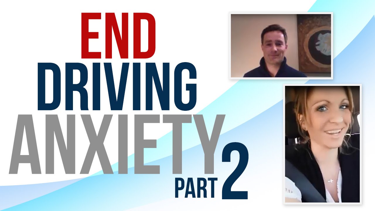 End Driving Anxiety (Part 2)