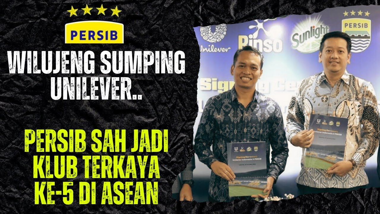 WILUJENG SUMPING UNILEVER.. PERSIB SAH JADI KLUB TERKAYA KELIMA DI ASEAN !