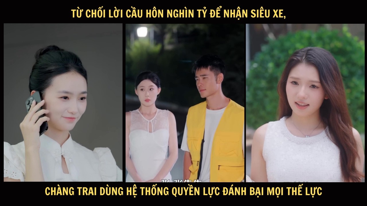 Từ chối lời cầu hôn nghìn tỷ để nhận siêu xe, chàng trai dùng hệ thống quyền lực đánh bại mọi thế lự