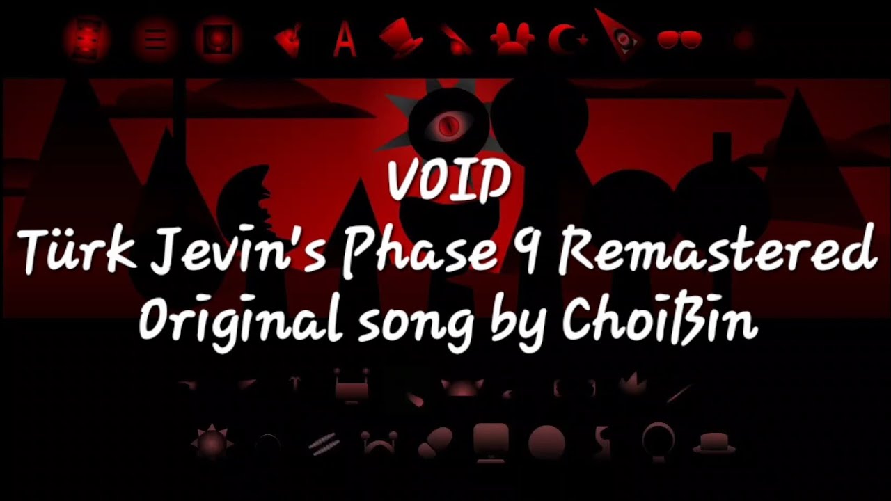 VOID | Türk Jevin's Phase 9 Remastered | ChoiBin (mod by @FootlongNachos)