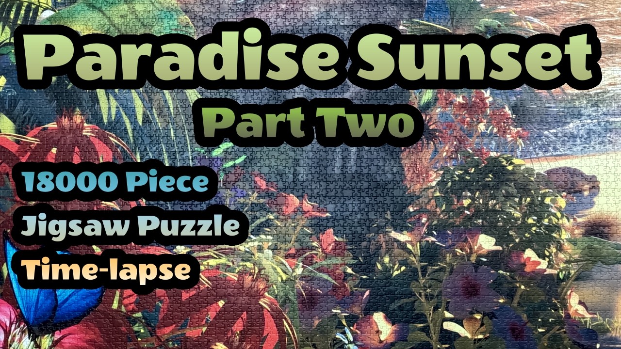 Huge Puzzle Time-lapse - Ravensburger Paradise Sunset - Part 2